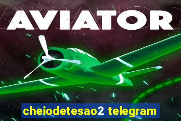 cheiodetesao2 telegram